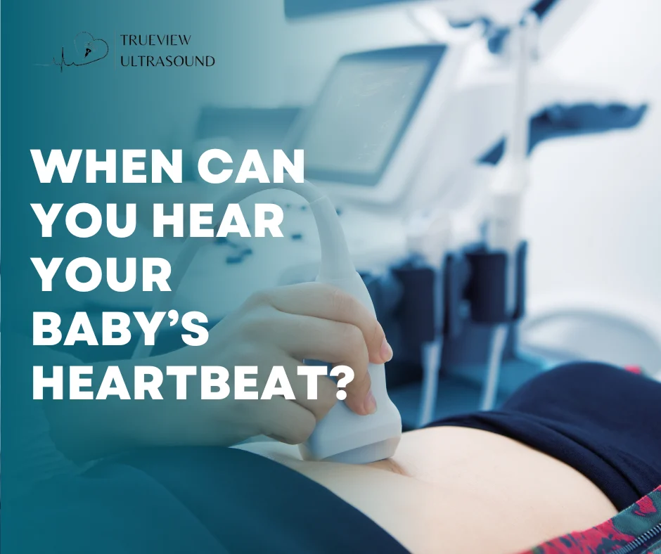 hear your baby’s heartbeat